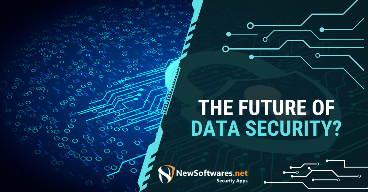 The Future Of Data Security? - Newsoftwares.net Blog