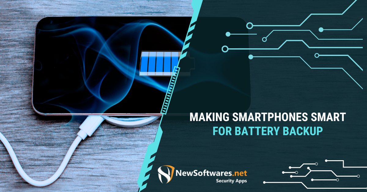 Making Smartphones Smart For Battery Backup - Newsoftwares.net Blog