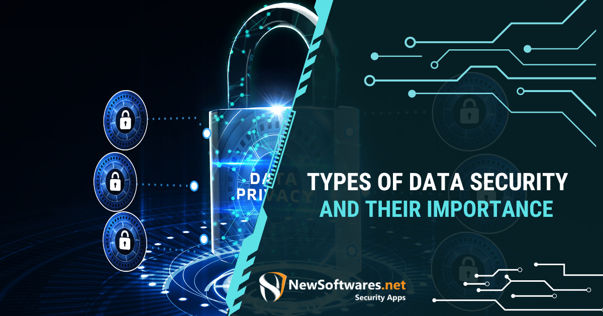 Types Of Data Security And Their Importance - Newsoftwares.net Blog