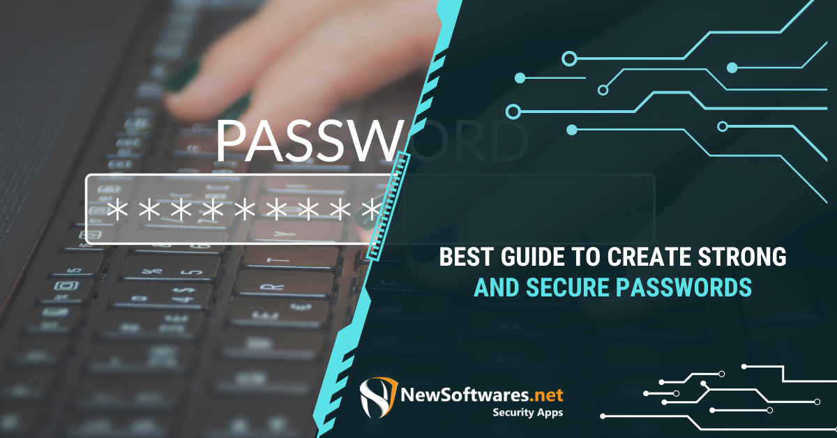 Best Guide To Create Strong And Secure Passwords Blog