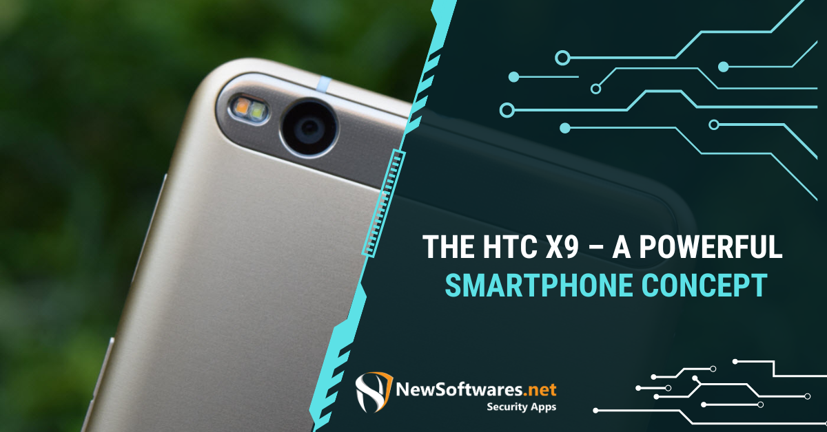 The HTC X9 – A Powerful Smartphone Concept - Newsoftwares.net Blog