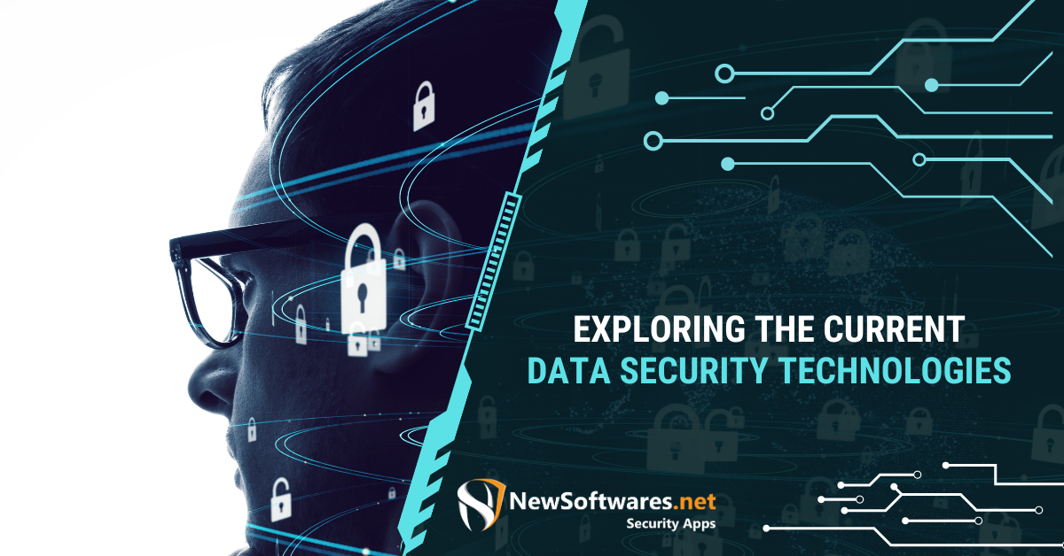 Exploring The Current Data Security Technologies