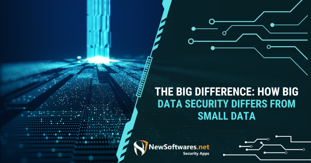 The Big Difference How Big Data Security Differs from Small Data