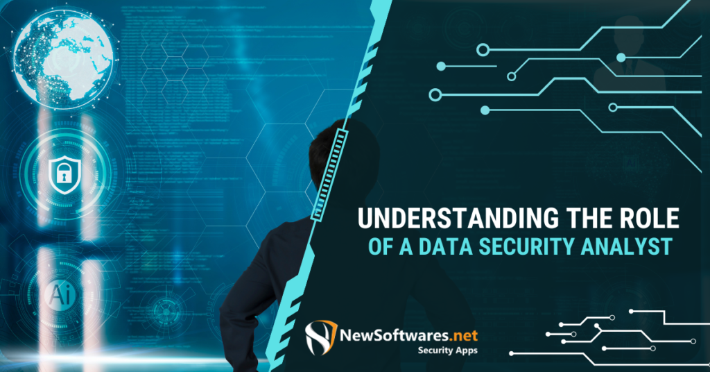 Understanding the Role of a Data Security Analyst