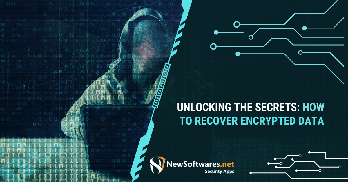 Unlocking The Secrets: How To Recover Encrypted Data?