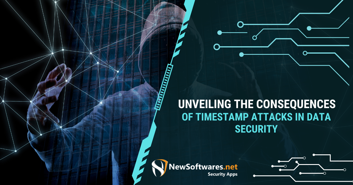 Unveiling The Consequences Of Timestamp Attacks In Data Security