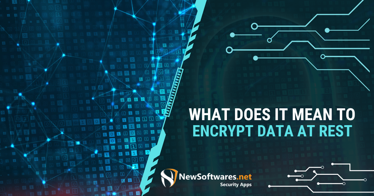 What Does It Mean To Encrypt Data At Rest?