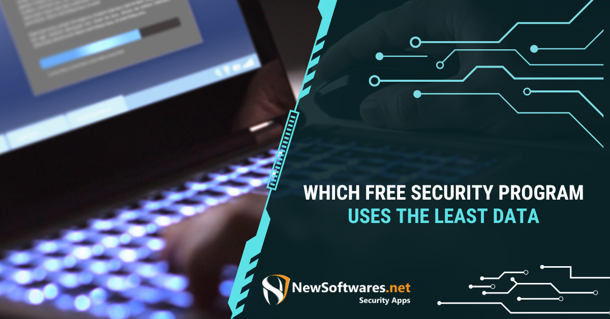 Which Free Security Program Uses The Least Data?