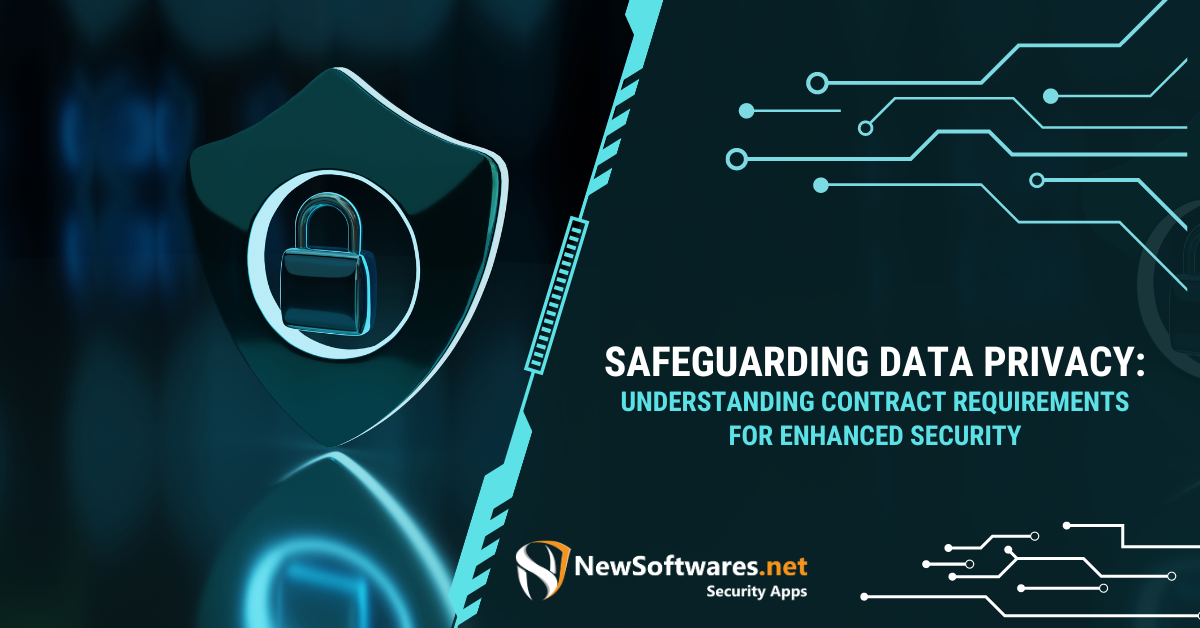 Safeguarding Data Privacy: Understanding Contract Requirements For ...