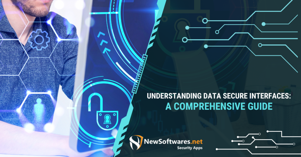 Data Secure Interfaces A Comprehensive Guide