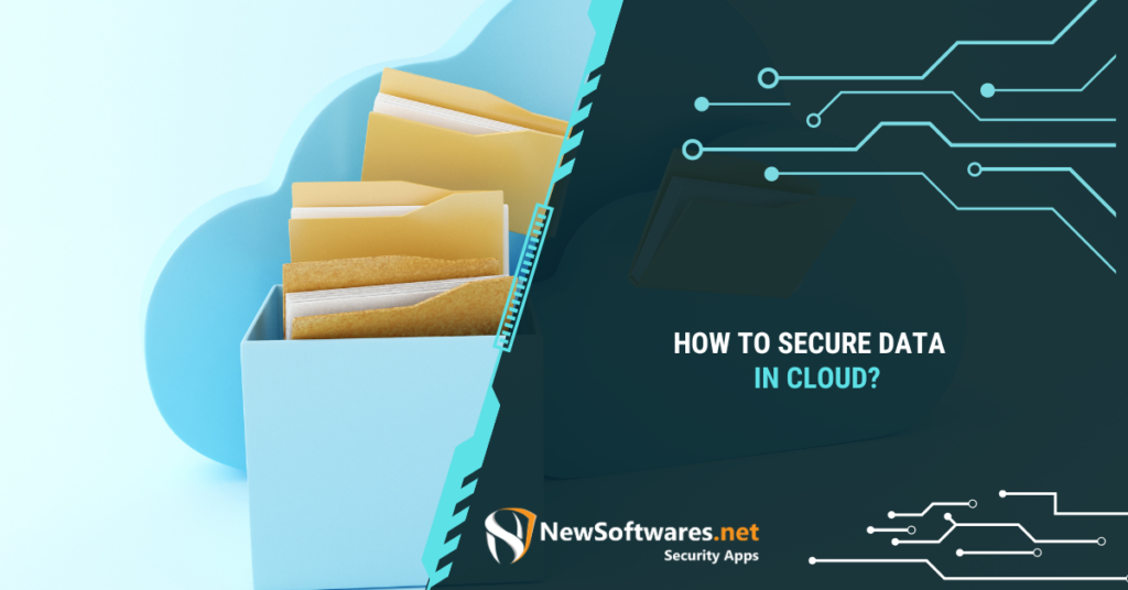 How To Keep Your Data Secure In The Cloud