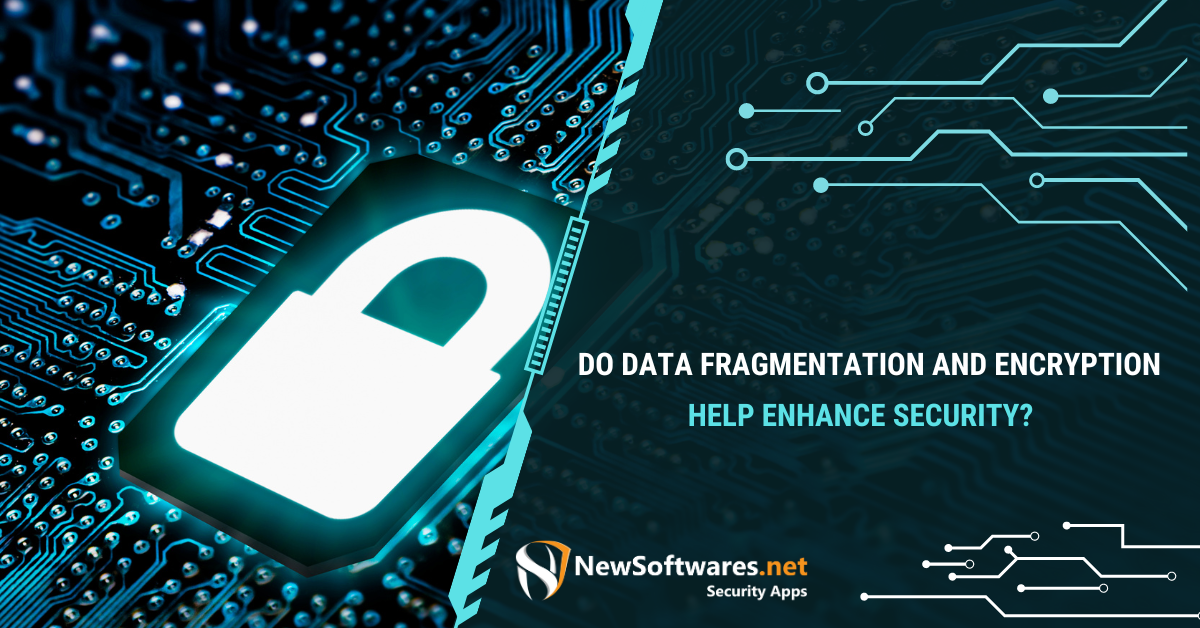 Do Data Fragmentation And Encryption Help Enhance Security ...