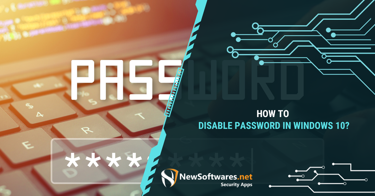 How To Disable Password In Windows 10? - Newsoftwares.net Blog