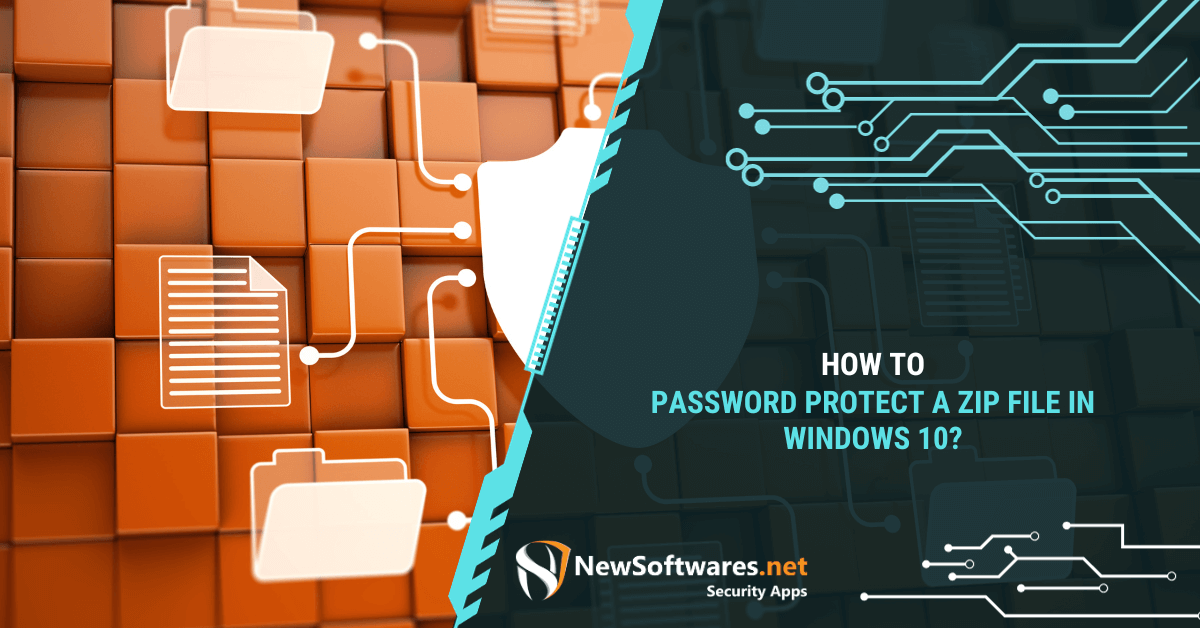 How To Password Protect A Zip File In Windows 10? - Newsoftwares.net Blog