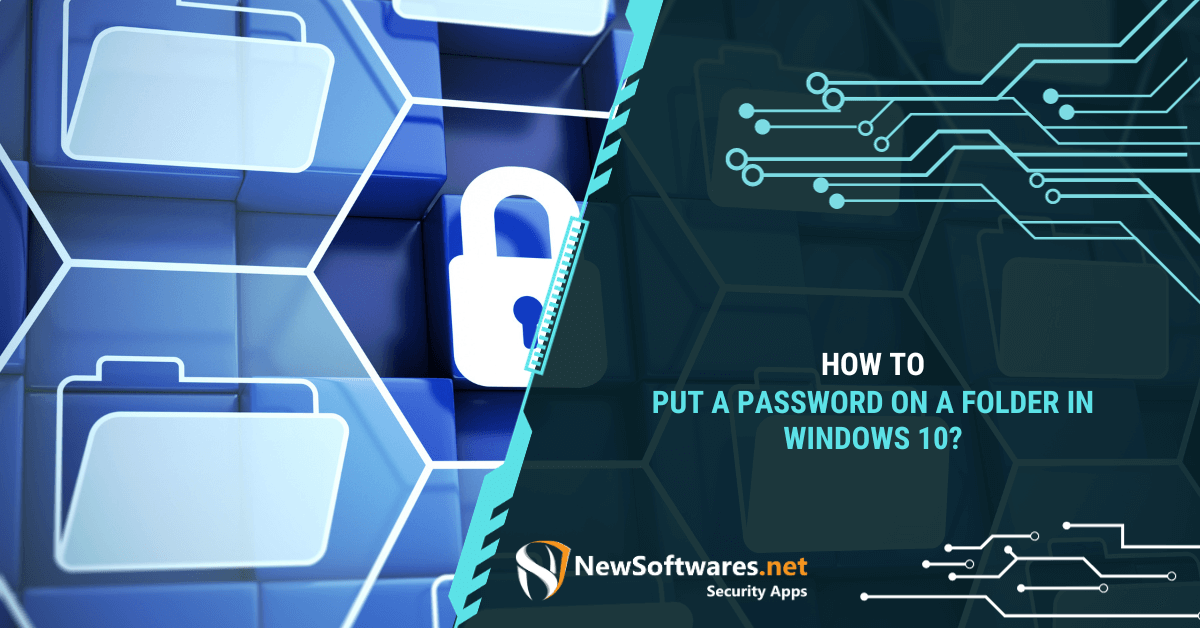 how-to-put-a-password-on-a-folder-in-windows-10-newsoftwares-blog