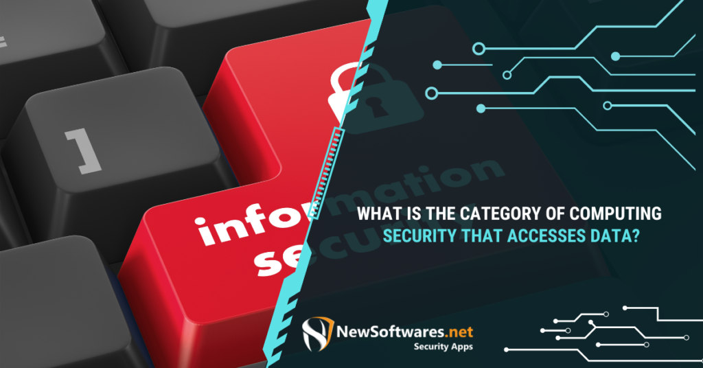 What Is The Category Of Computing Security That Accesses Data?