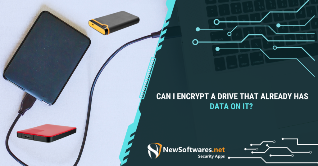Can I encrypt a drive that already has data on it?