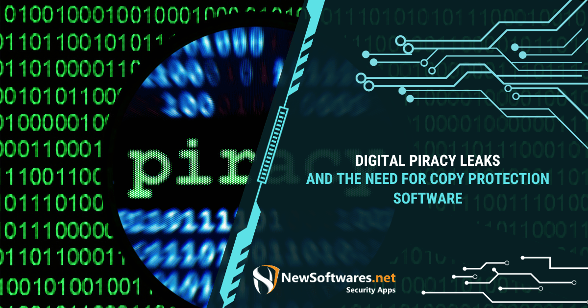 Digital Piracy Leaks And The Need For Copy Protection Software ...