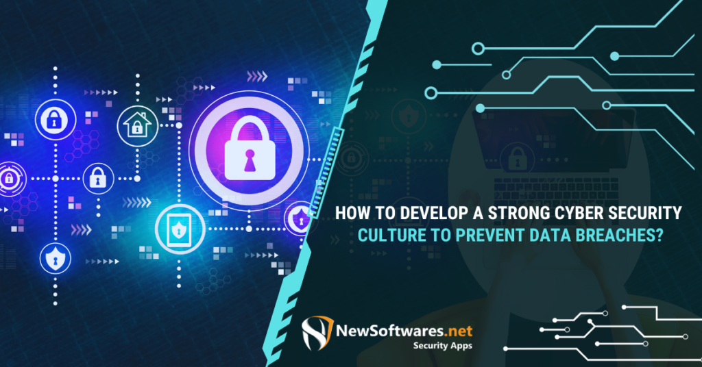 How do you create a strong cybersecurity culture?