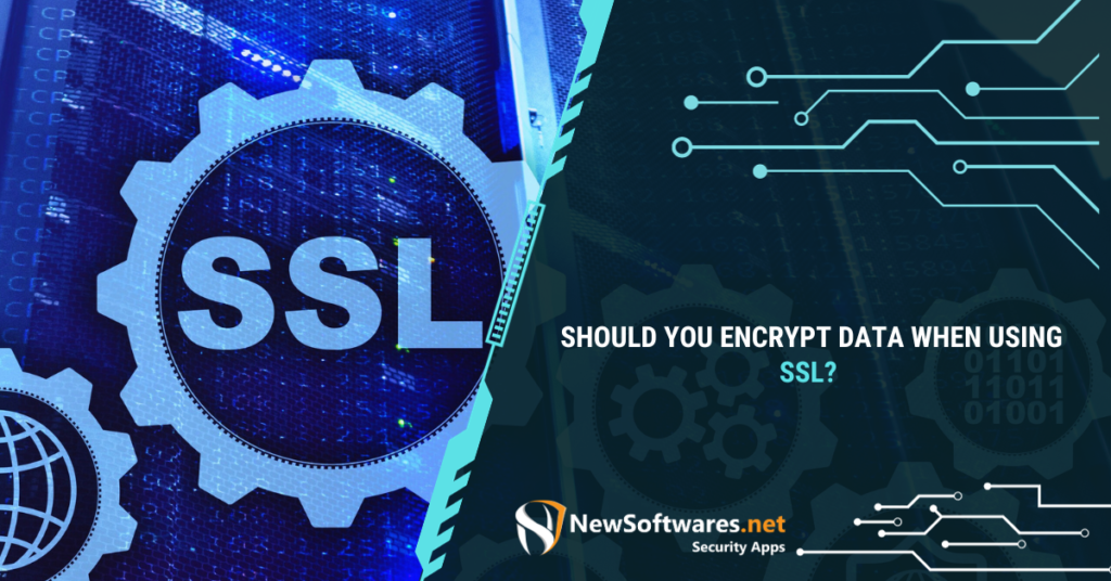 Is SSL encryption necessary?