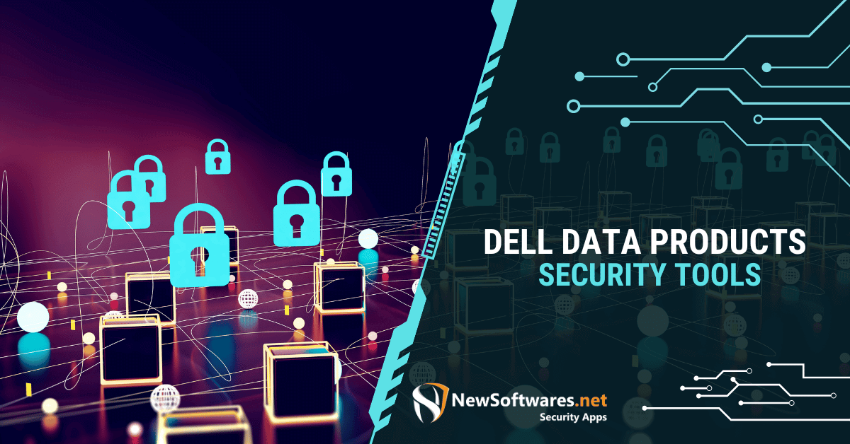 Dell Data Products Security Tools - Newsoftwares.net Blog