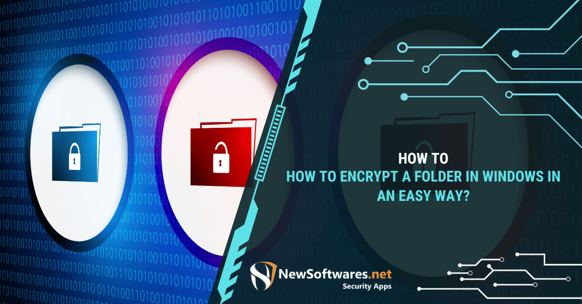 How To Encrypt A Folder In Windows In An Easy Way? - Newsoftwares.net Blog