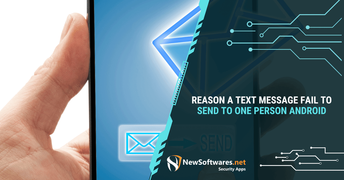 Reason A Text Message Fail To Send To One Person Android - Newsoftwares 