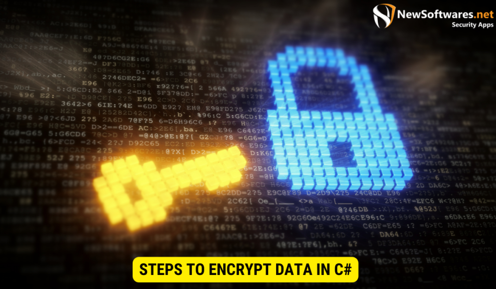 How To Encrypt Data In C#: A Comprehensive Guide - Newsoftwares.net Blog