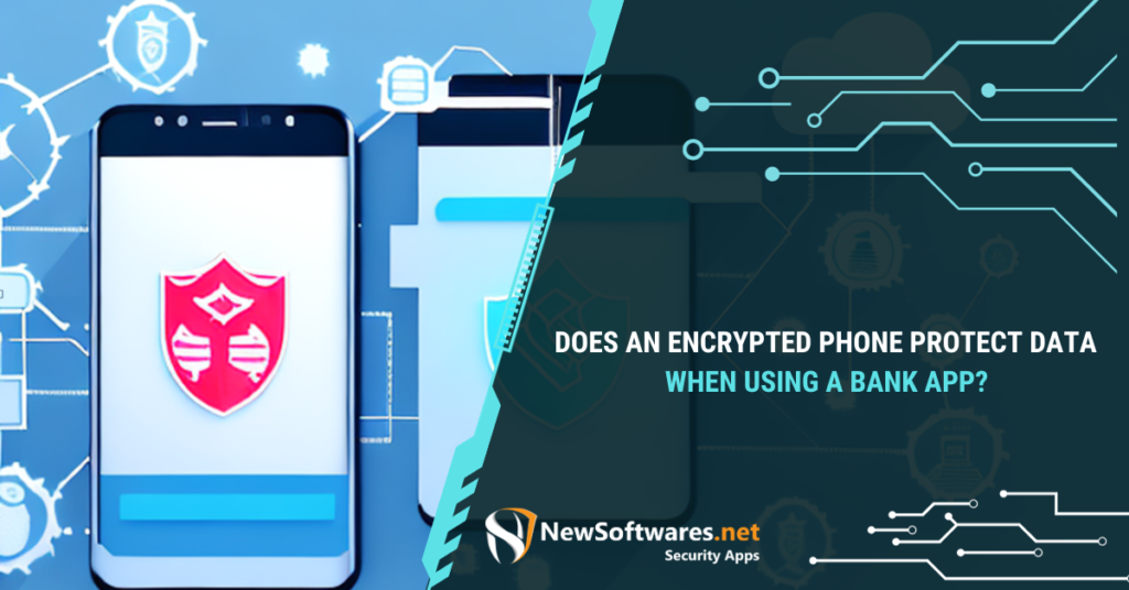 Do banking apps encrypt data?