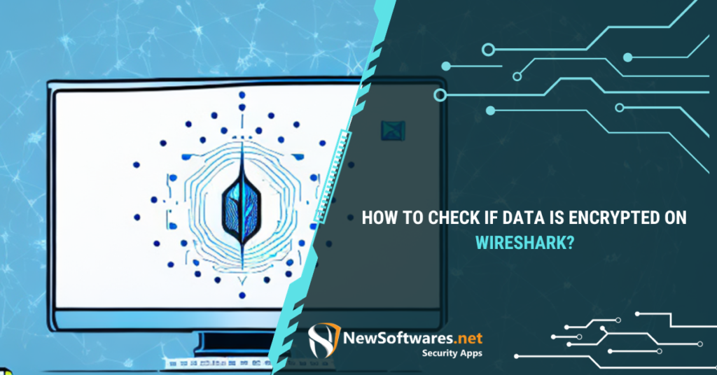 How do I know if data is encrypted Wireshark?