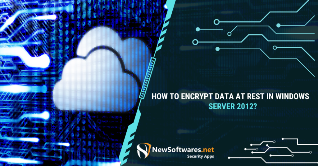 How do I encrypt data at rest in Windows server?