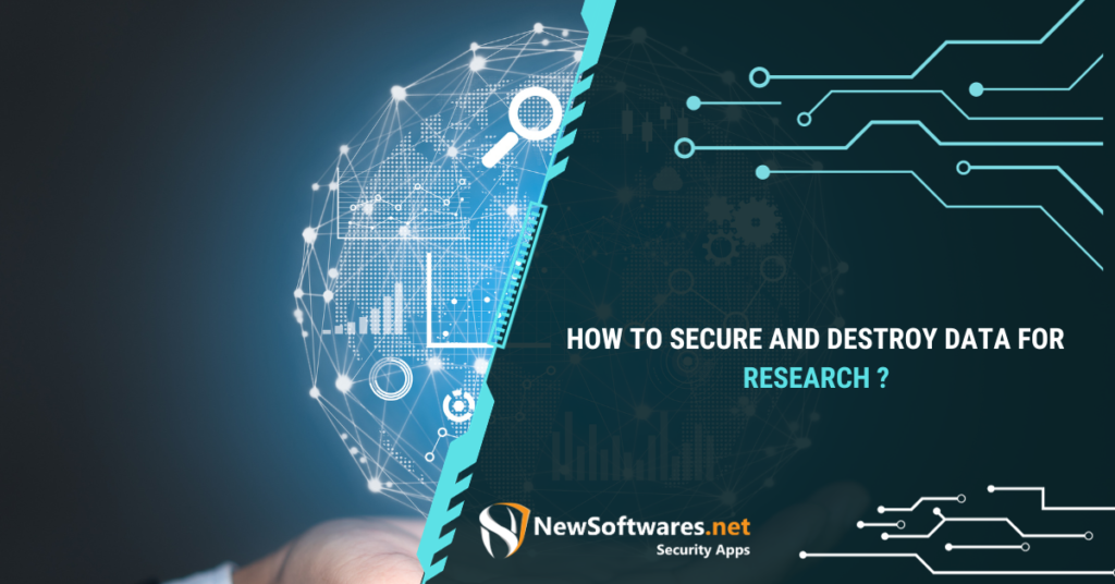 Secure And Destroy Data For Research