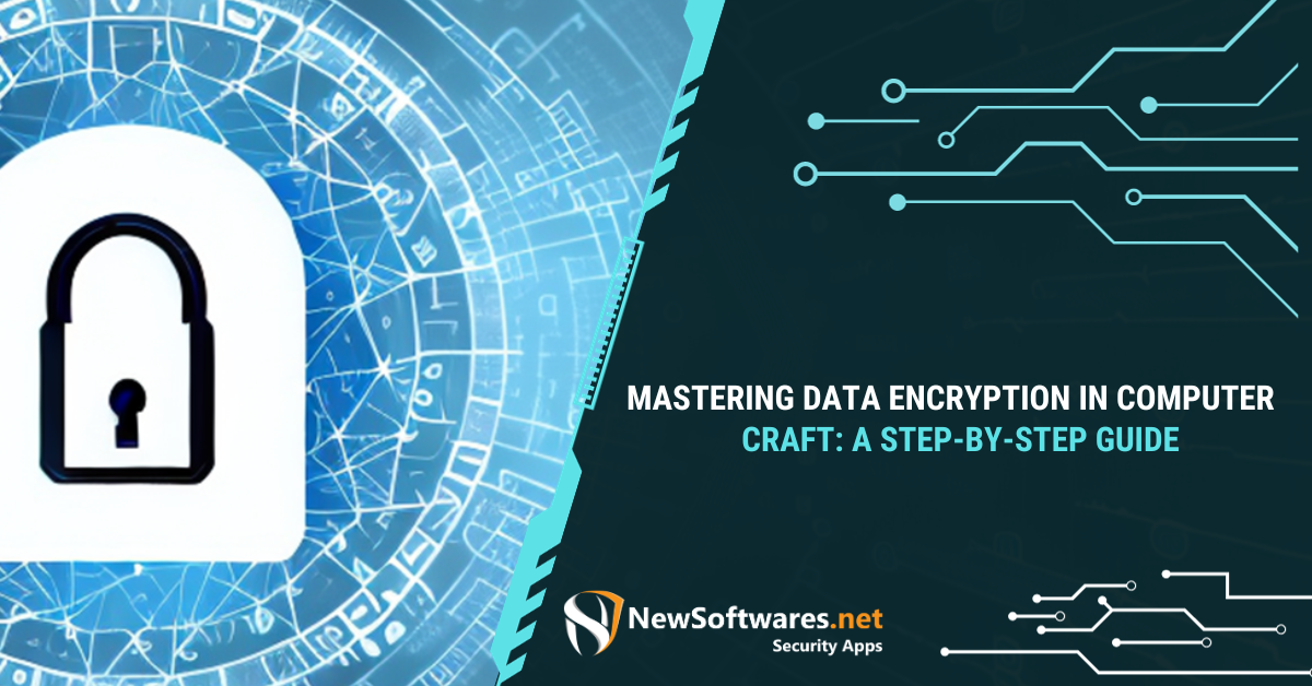 Mastering Data Encryption In Computer Craft: A Step-by-Step Guide ...