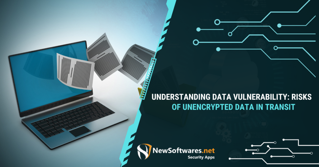 What are the risks of unencrypted data?