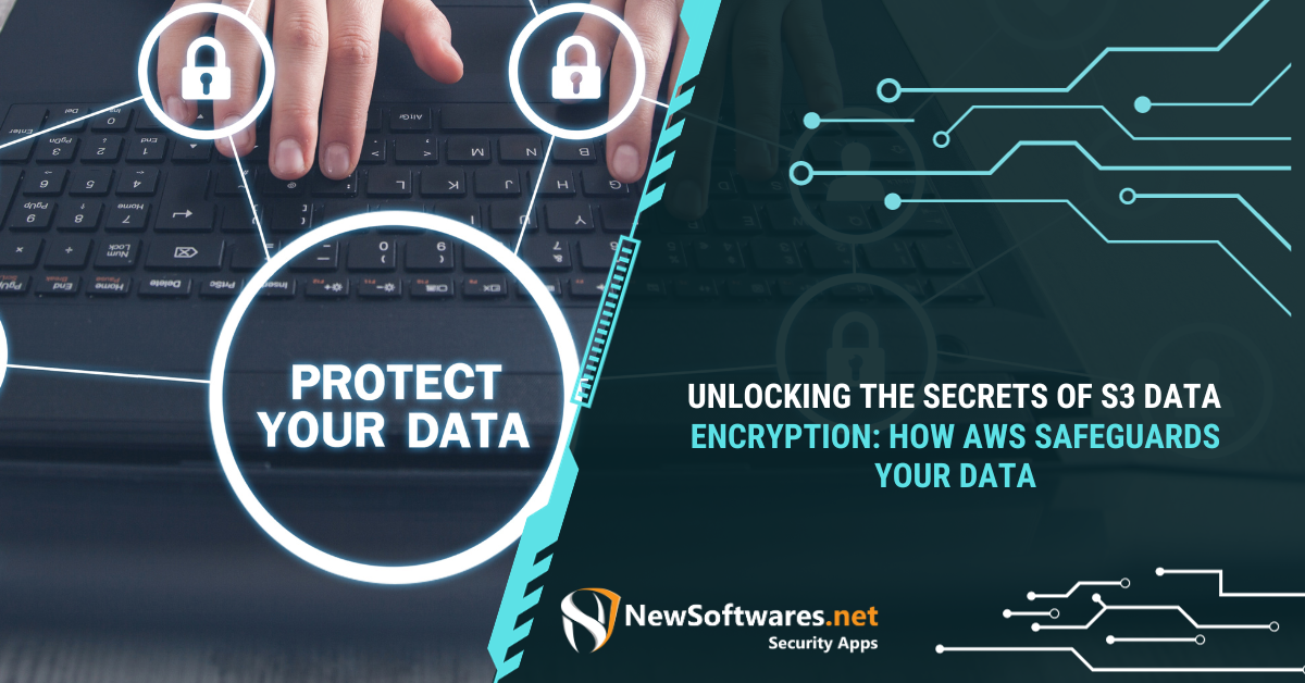 Unlocking The Secrets Of S3 Data Encryption: How AWS Safeguards Your ...