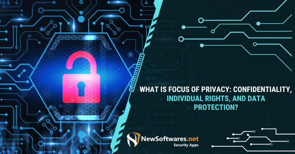 What is privacy and confidentiality?