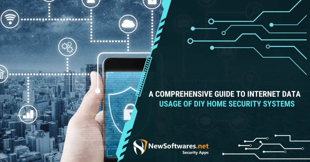 A Comprehensive Guide to Internet Data Usage of DIY Home Security Systems