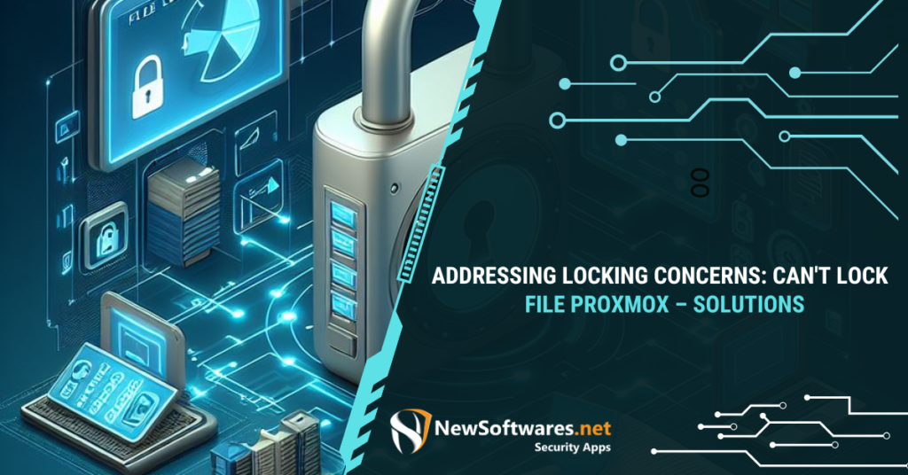 Addressing Locking Concerns Can't Lock File Proxmox – Solutions