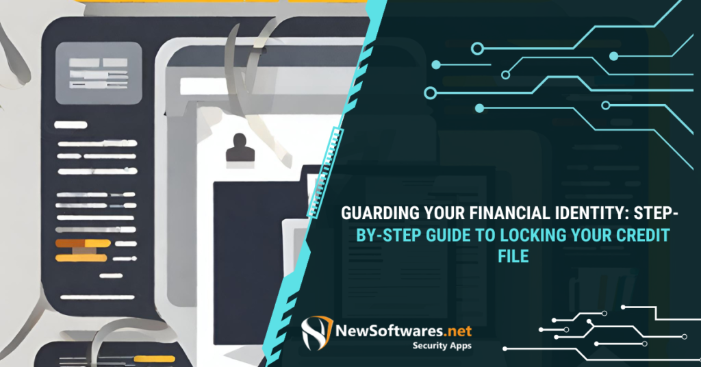 Guarding Your Financial Identity Step-by-Step Guide to Locking Your Credit File