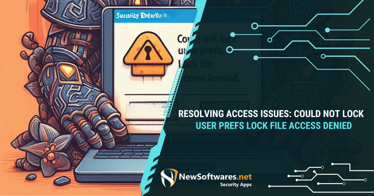 Resolving Access Issues: Could Not Lock User Prefs Lock File Access ...