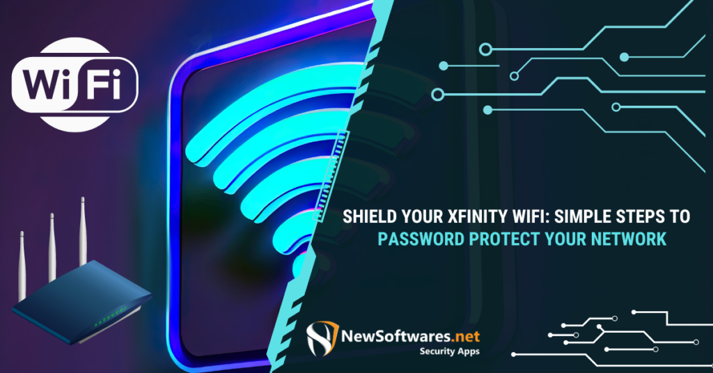 Xfinity WiFi Simple Steps to Password Protect Your Network