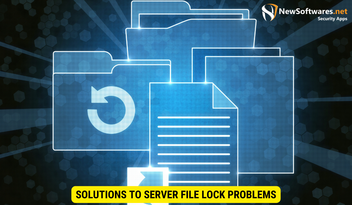 Solutions to Server File Lock Problems