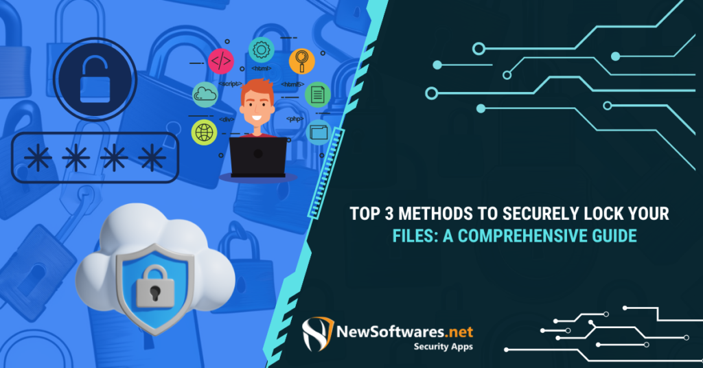 Top 3 Methods to Securely Lock Your Files
