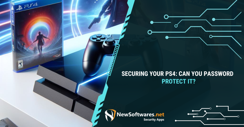 Securing Your PS4 Can You Password Protect It