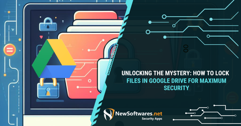 How to Lock Files in Google Drive for Maximum Security