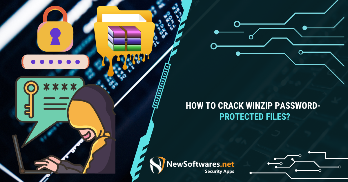 How To Crack Winzip Password-Protected Files? - Newsoftwares.net Blog