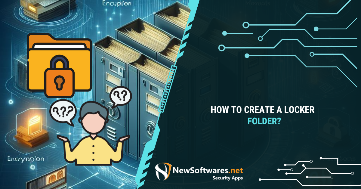 How To Create A Locker Folder? - Newsoftwares.net Blog