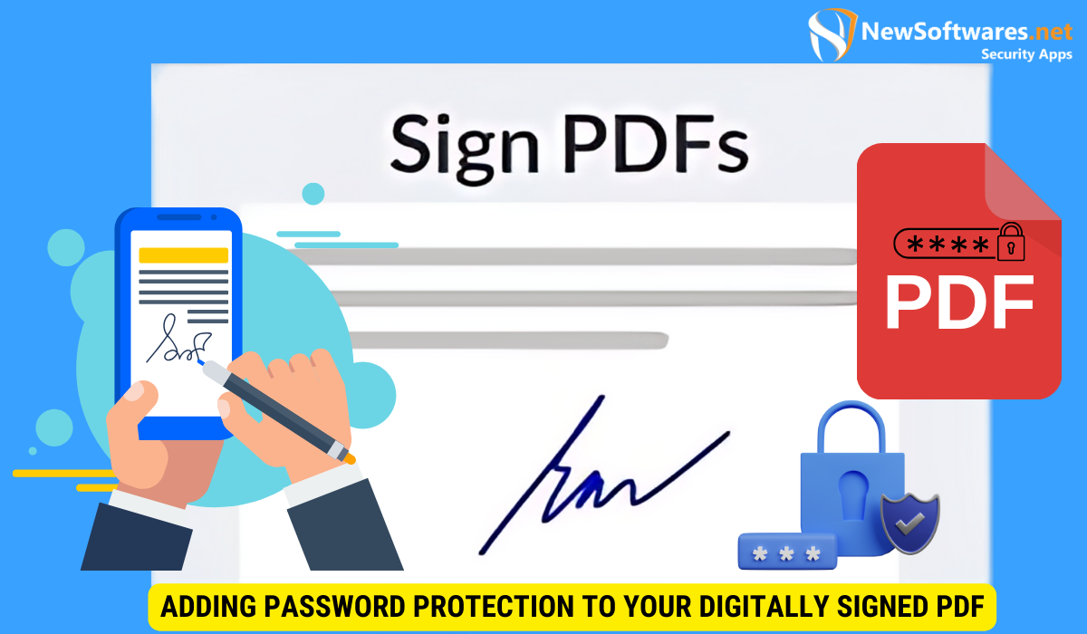 Adding Password Protection to Your Digitally Signed PDF