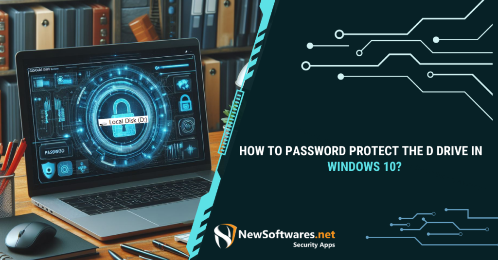 How to Password Protect the D Drive in Windows 10