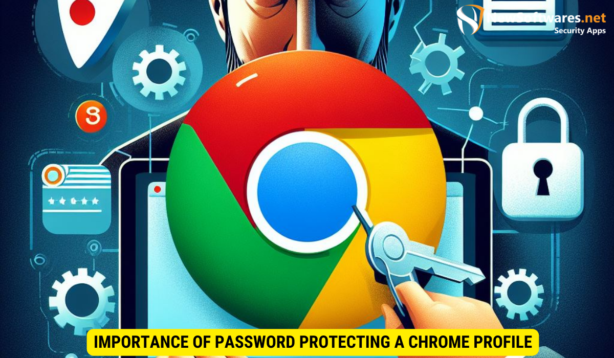 Importance of Password Protecting a Chrome Profile